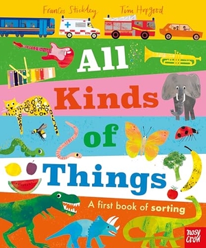 Stickley, Frances. All Kinds of Things. Nosy Crow, 2026.