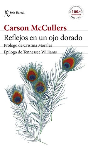 McCullers, Carson. Reflejos en un ojo dorado. Editorial Seix Barral, 2017.