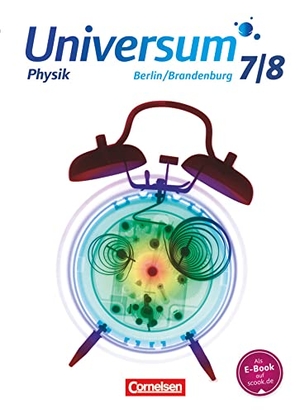 Carmesin, Hans-Otto / Hasler, Werner et al. Universum Physik 7./8. Schuljahr - Gymnasium Berlin/Brandenburg - Schülerbuch. Cornelsen Verlag GmbH, 2016.