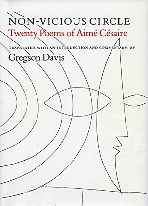 Cesaire, Aime / Davis. Non-Vicious Circle: Twenty Poems of Aime Cesaire. Stanford University Press, 1984.