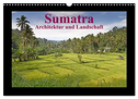 Sumatra ¿ Architektur und Landschaft (Wandkalender 2024 DIN A3 quer), CALVENDO Monatskalender