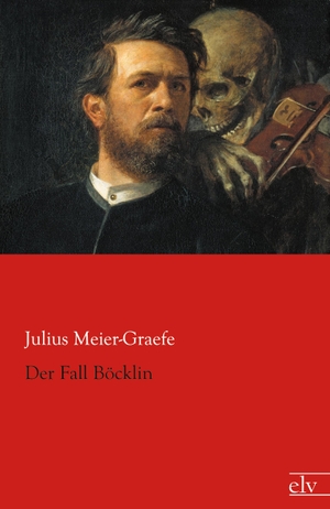 Meier-Graefe, Julius. Der Fall Böcklin. Europäischer Literaturverlag, 2012.