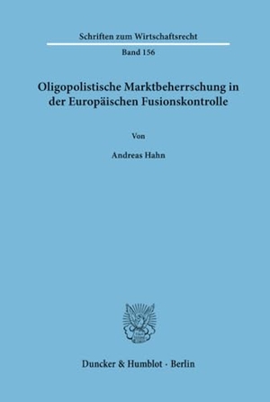 Hahn, Andreas. Oligopolistische Marktbeherrschung in der Europäischen Fusionskontrolle.. Duncker & Humblot, 2003.