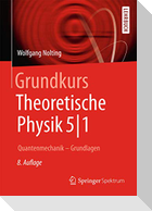 Grundkurs Theoretische Physik 5/1