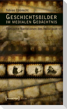 Geschichtsbilder im medialen Gedächtnis