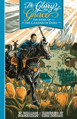 Boekestein, William. The Glory of Grace - The Story of the Canons of Dort. Reformation Heritage Books, 2012.