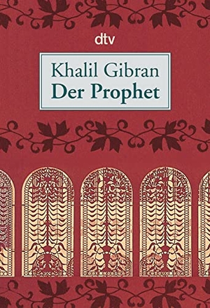Gibran, Khalil. Der Prophet. dtv Verlagsgesellschaft, 2003.