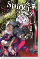 So I'm a Spider, So What?, Vol. 4 (light novel)