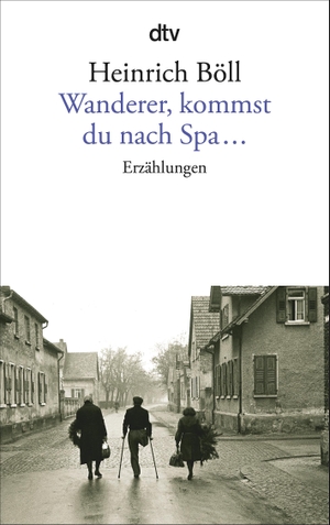 Böll, Heinrich. Wanderer, kommst du nach Spa... - Erzählungen. dtv Verlagsgesellschaft, 2000.