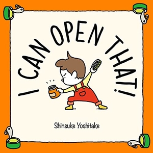 Yoshitake, Shinsuke. I Can Open That!. Thames & Hudson IWUK, 2023.