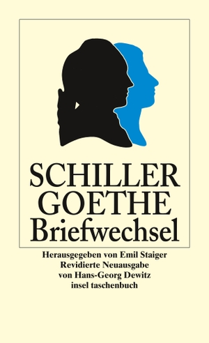 Schiller, Friedrich von / Johann Wolfgang von Goethe. Der Briefwechsel zwischen Schiller und Goethe. Insel Verlag GmbH, 2004.