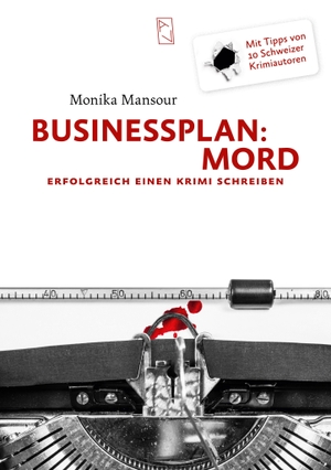 Mansour, Monika. Businessplan: Mord - Erfolgreich einen Krimi schreiben. Arisverlag, 2017.