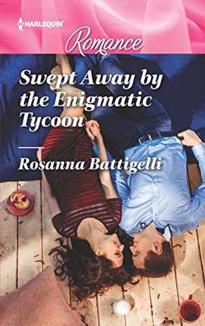 Battigelli, Rosanna. Swept Away by the Enigmatic Tycoon. Harlequin, 2018.