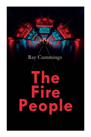 Cummings, Ray. The Fire People. E-Artnow, 2020.
