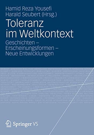 Seubert, Harald / Hamid Reza Yousefi (Hrsg.). Toleranz im Weltkontext - Geschichten - Erscheinungsformen - Neue Entwicklungen. Springer Fachmedien Wiesbaden, 2012.