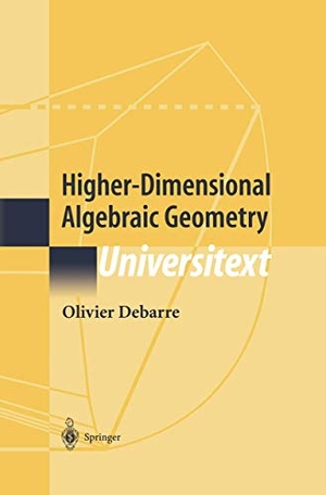 Debarre, Olivier. Higher-Dimensional Algebraic Geometry. Springer New York, 2011.