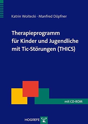 Woitecki, Katrin / Manfred Döpfner. Therapieprogramm für Kinder und Jugendliche mit Tic-Störungen (THICS). Hogrefe Verlag GmbH + Co., 2015.