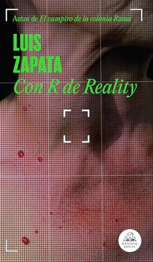 Zapata, Luis. Con R de Reality / R Stands for Reality. Prh Grupo Editorial, 2023.