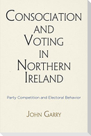 Consociation and Voting in Northern Ireland