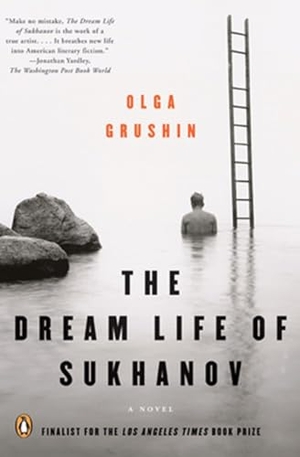 Grushin, Olga. The Dream Life of Sukhanov. Penguin Publishing Group, 2007.