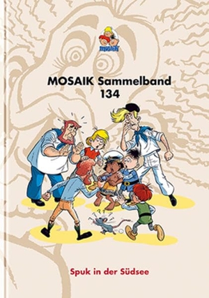 Mosaik Team. MOSAIK Sammelband 134 Hardcover - Spuk in der Südsee. Mosaik Steinchen, 2026.