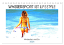 Wassersport ist Lifestyle. Windsurfen und Co. (Tischkalender 2024 DIN A5 quer), CALVENDO Monatskalender