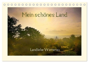 Mein schönes Land - Landliebe Wetterau (Tischkalender 2024 DIN A5 quer), CALVENDO Monatskalender - Ländliche Szenen aus der hessischen Wetterau. Calvendo, 2023.