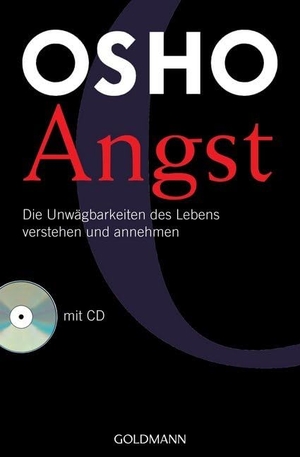 Osho. Angst - Die Unwägbarkeiten des Lebens verstehen und annehmen - mit CD. Goldmann TB, 2008.