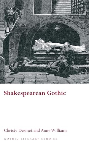 Williams, Anne / Christy Desmet. Shakespearean Gothic. University of Wales Press - IPSUK, 2009.