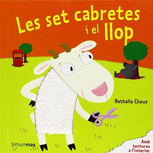 Ubach, Mercè / Choux, Nathalie et al. Les set cabretes i el llop. Estrella Polar, 2010.