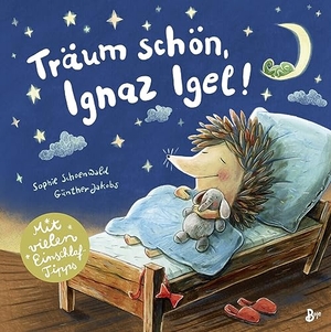 Schoenwald, Sophie. Träum schön, Ignaz Igel! - Mit vielen Einschlaftipps. Boje Verlag, 2022.