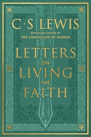 Lewis, C. S.. Letters on Living the Faith. Harper Collins Publ. USA, 2026.