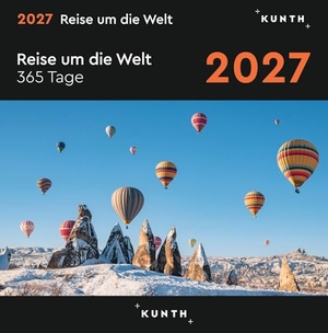 Reise um die Welt - KUNTH 365-Tage-Abreißkalender 2027 - Tägliche Inspiration in Bild und Text. Kalender zum Aufhängen oder Aufstellen.. Kunth GmbH Kalender, 2026.