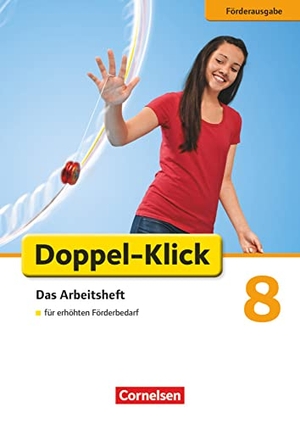 Adhikari, Angela Maria / Böhme, Marion et al. Doppel-Klick - Förderausgabe. Inklusion: für erhöhten Förderbedarf 8. Schuljahr. Arbeitsheft mit Lösungen - Arbeitsheft mit Lösungen. Cornelsen Verlag GmbH, 2015.