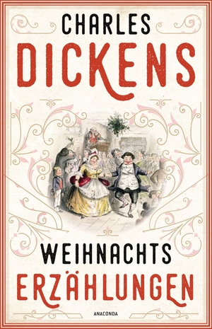 Dickens, Charles. Weihnachtserzählungen. Anaconda Verlag, 2021.