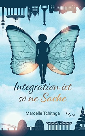 Tchitnga, Marcelle. Integration ist so ne Sache. Books on Demand, 2022.
