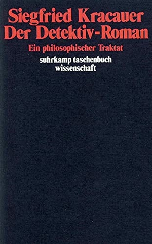Kracauer, Siegfried. Der Detektiv - Roman - Ein philosophischer Traktat. Suhrkamp Verlag AG, 1979.