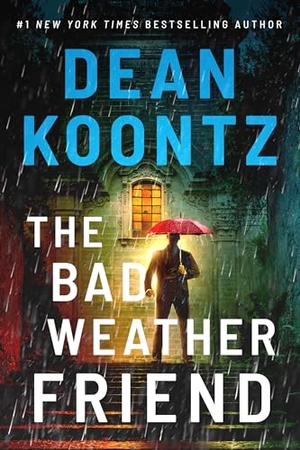 Koontz, Dean. The Bad Weather Friend. Amazon Publishing, 2024.