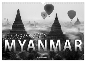BuddhaART, BuddhaART. MAGISCHES MYANMAR (Wandkalender 2024 DIN A3 quer), CALVENDO Monatskalender - Magische Lichtstimmungen aus Myanmar (Burma). Calvendo Verlag, 2023.