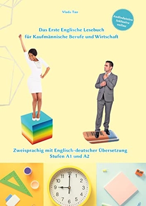 Tao, Vlada / Vadym Zubakhin. Das Erste Englische Lesebuch für Kaufmännische Berufe und Wirtschaft - Zweisprachig mit Englisch-deutscher Übersetzung Stufen A1 und A2. via tolino media, 2022.