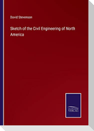 Sketch of the Civil Engineering of North America