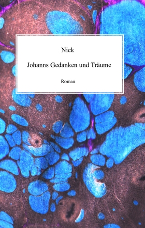 Nick. Johanns Gedanken und Träume. TWENTYSIX, 2019.