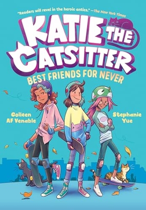 Venable, Colleen Af / Stephanie Yue. Katie the Catsitter 2: Best Friends for Never. Random House USA Inc, 2022.