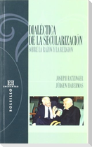 Dialéctica de la secularización : sobre la razón y la religión