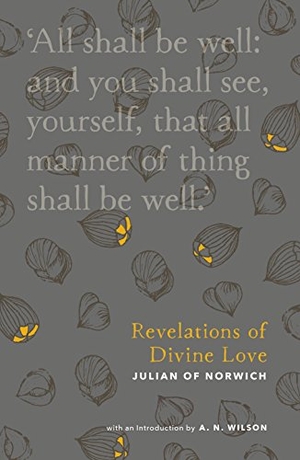 Wilson, A. N.. Revelations of Divine Love. SPCK Publishing, 2017.