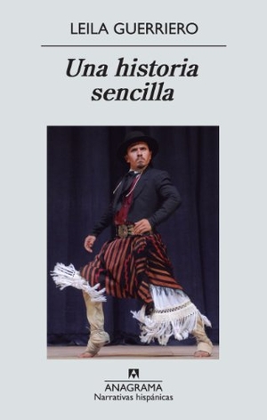 Guerriero, Leila. Una historia sencilla. Editorial Anagrama S.A., 2013.