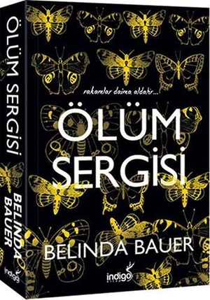 Bauer, Belinda. Ölüm Sergisi. Indigo Kitap, 2017.