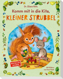 Komm mit in die Kita, kleiner Strubbel