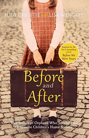 Christie, Judy / Lisa Wingate. Before and After - the heartbreaking true stories of a notorious adoption scandal. Quercus Publishing, 2021.