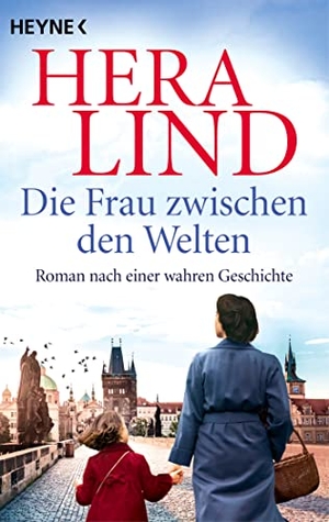 Lind, Hera. Die Frau zwischen den Welten - Roman. Heyne Taschenbuch, 2023.